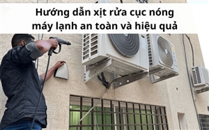 Hướng dẫn xịt rửa cục nóng máy lạnh an toàn và hiệu quả