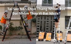 Tại Sao Nên Chọn Thang Nhôm Rút Đai Nhôm Thay Vì Đai Nhựa?