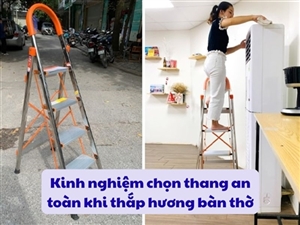 Kinh nghiệm chọn thang an toàn khi thắp hương bàn thờ