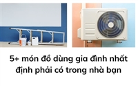 5+ món đồ dùng gia đình nhất định phải có trong nhà bạn